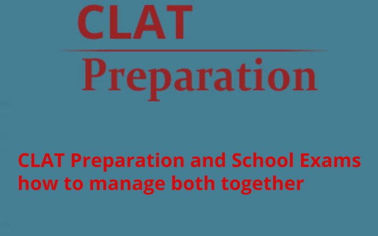 CLAT की बेहतर तैयारी करते हुए स्कूल परीक्षाओं में भी अच्छे मार्क्स कैसे लाएं ? पढ़ें एक्सपर्ट टिप्स