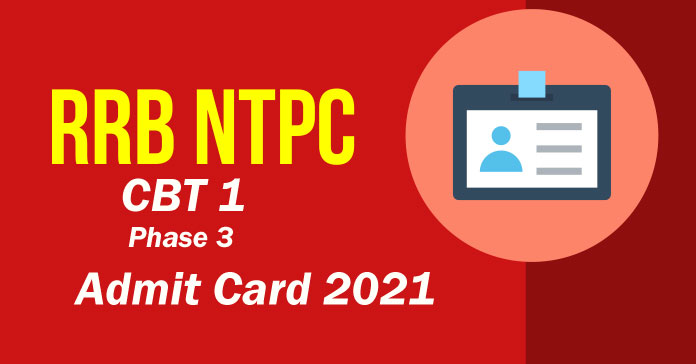 RRB NTPC Admit Card 2021 Out: रेलवे भर्ती बोर्ड ने जारी किया फेज 3 का एडमिट कार्ड, ऐसे डाउनलोड करें प्रवेश पत्र