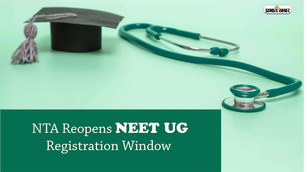 NEET UG 2024 nta reopens neet ug registration window