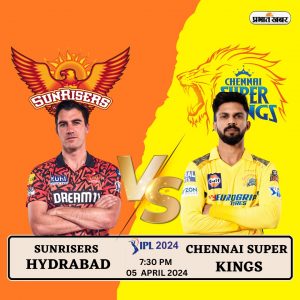 IPL 2024: SRH vs CSK