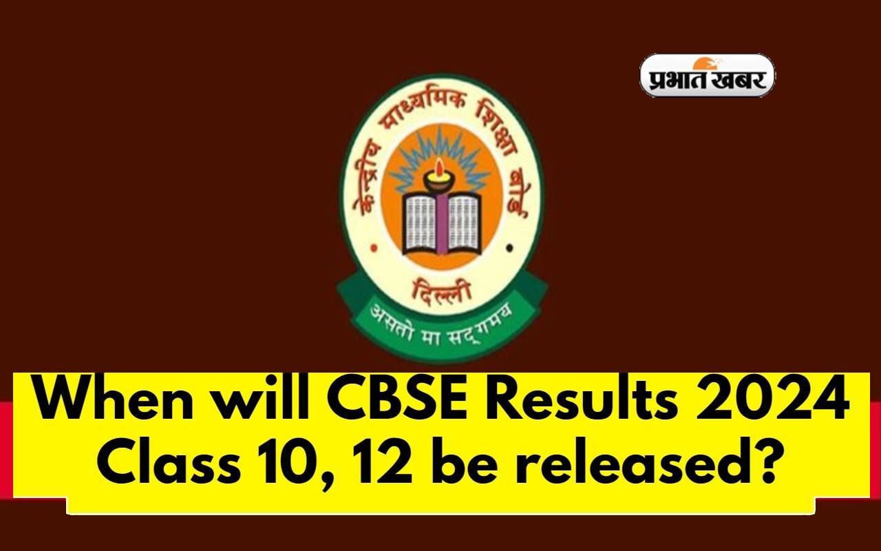 CBSE Class 10, 12 Result 2024 soon