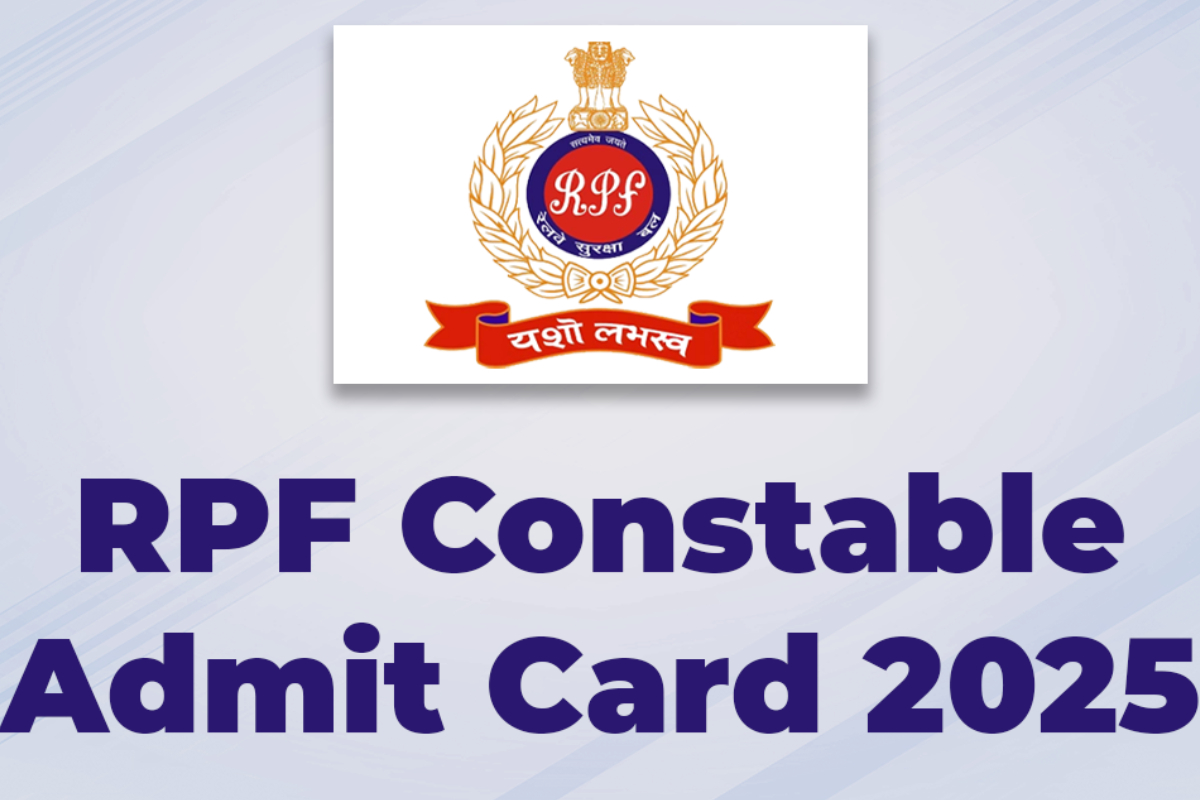 RPF Constable Admit Card 2025 Out