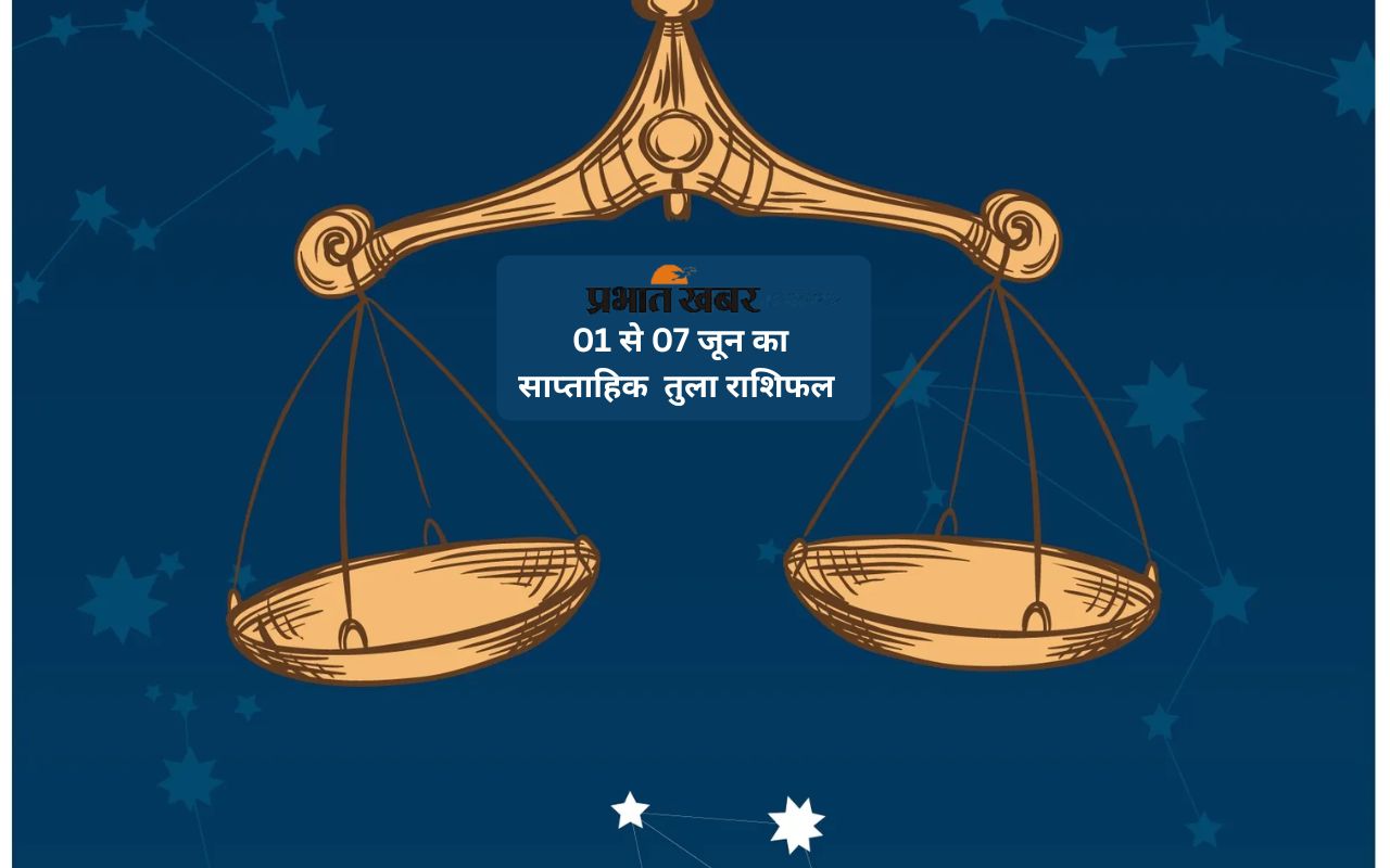 Libra Weekly Horoscope 1 June to 7 June 2025 in Hindi