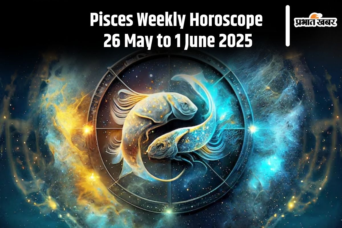 Pisces Weekly Horoscope 26 May to 1 June 2025 in Hindi