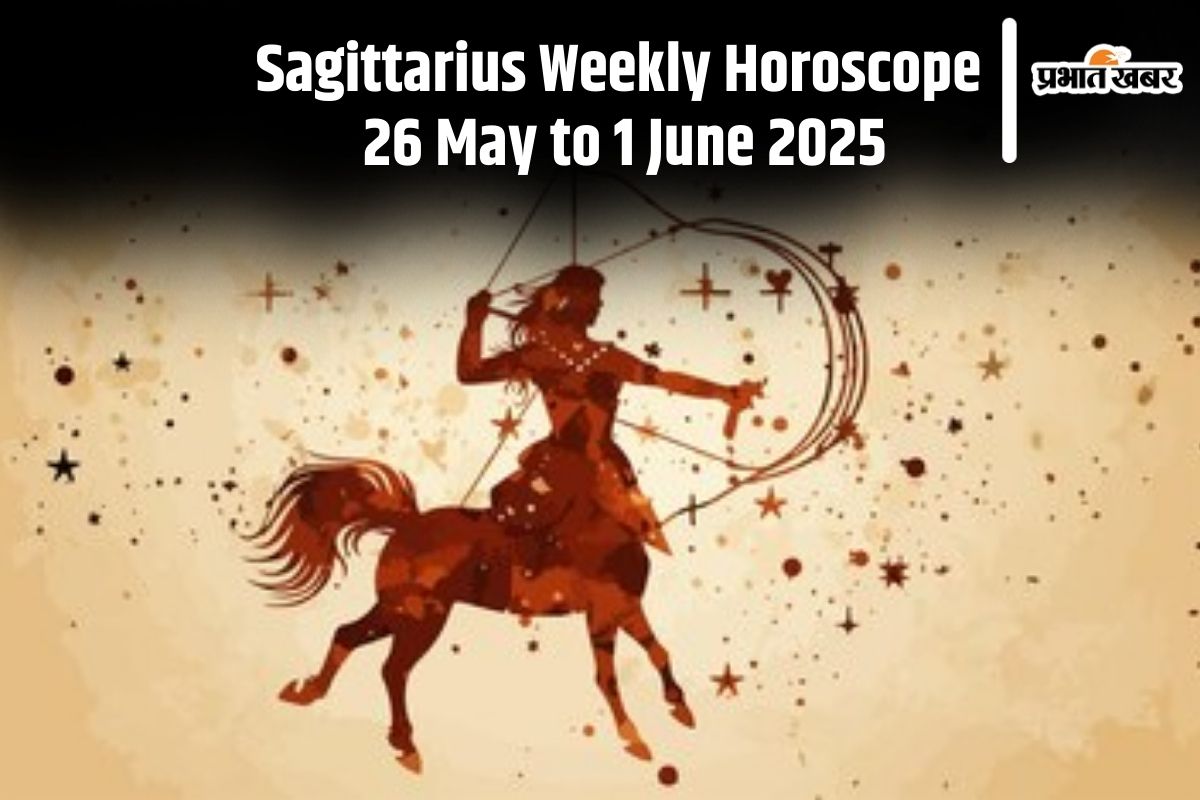 Sagittarius Weekly Horoscope 26 May to 1 June 2025 in Hindi