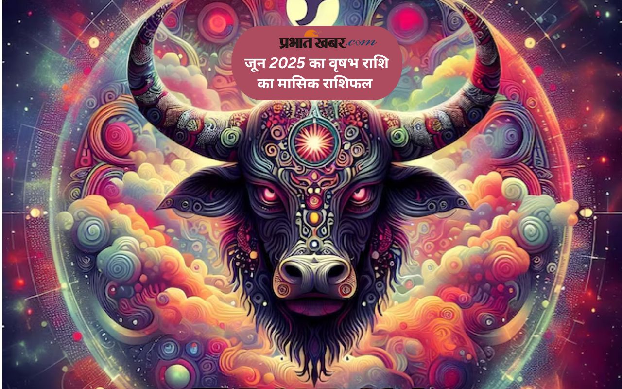 Taurus Monthly Horoscope June 2025 in Hindi