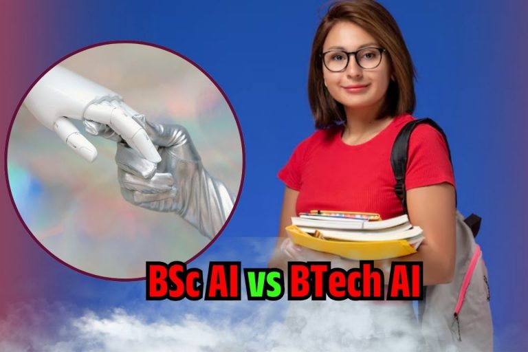 BSc AI vs BTech AI: कौन सा Artificial Intelligence Course सबसे अच्छा है? ऐसे मिलेगी करियर को रफ्तार