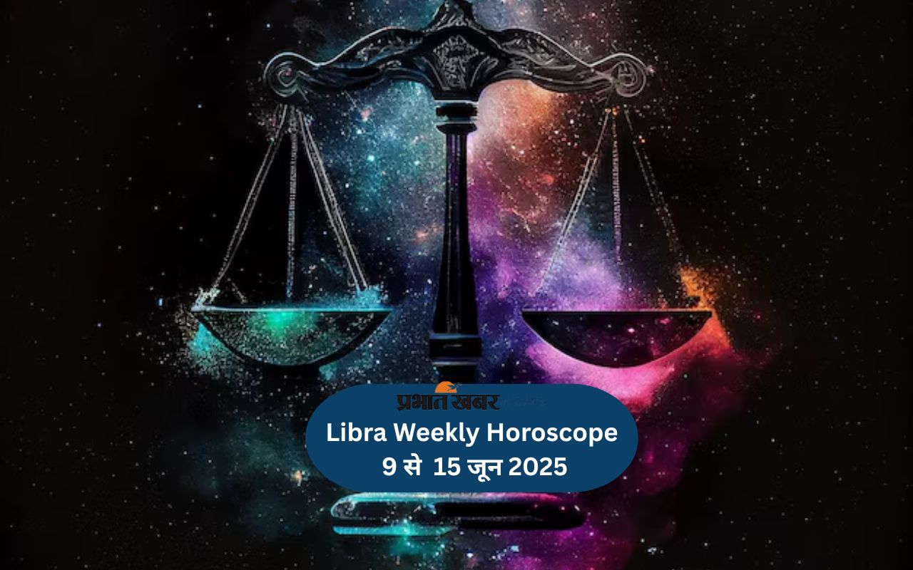 Libra Weekly Horoscope 9 to 15 June 2025 in Hindi