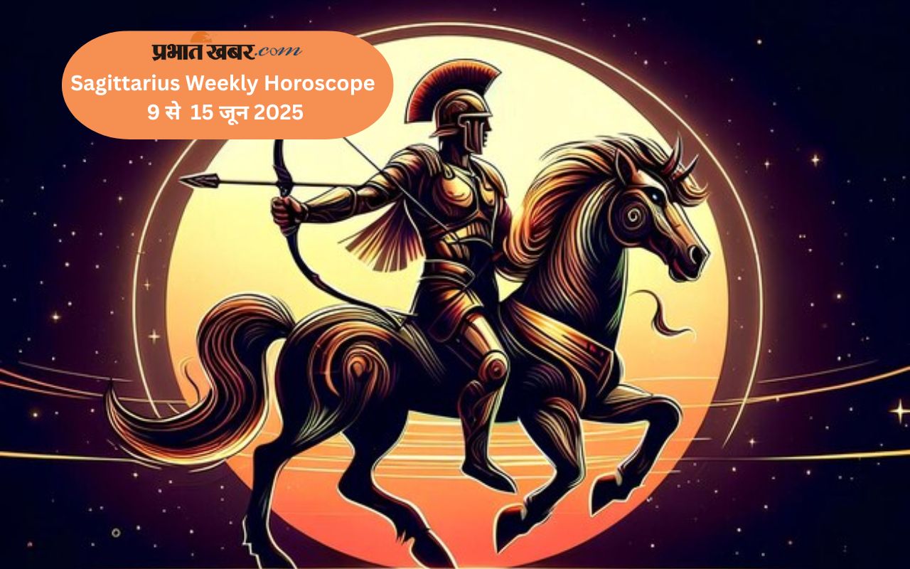 Sagittarius Weekly Horoscope 9 to 15 June 2025 in Hindi