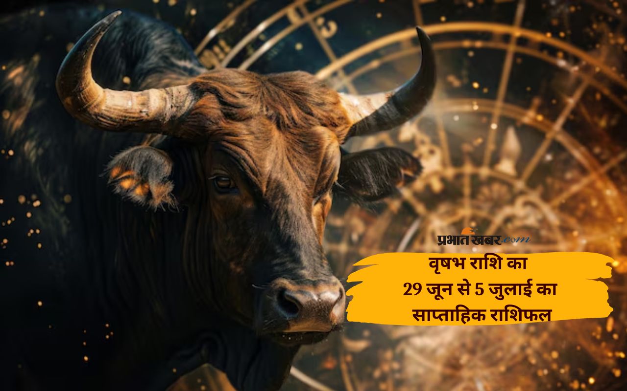 Taurus Weekly Horoscope 29 June to 5 July 2025 in Hindi