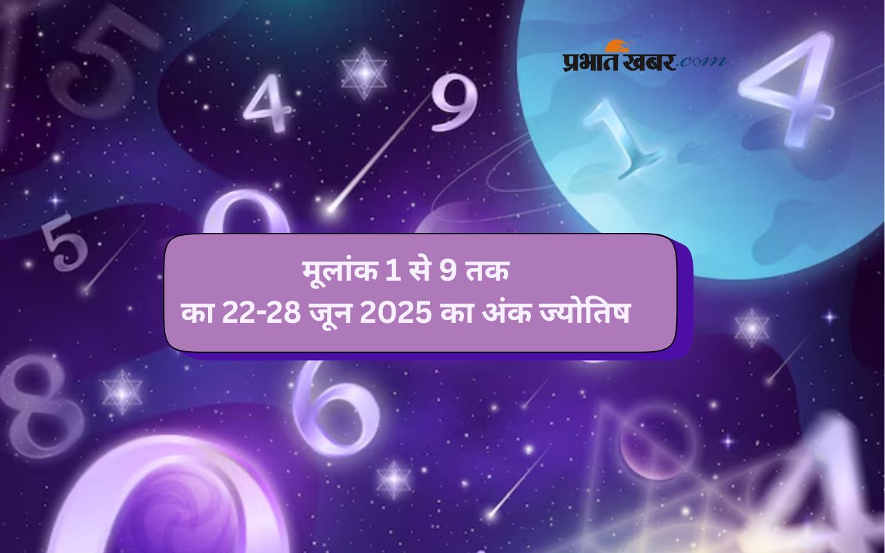 Weekly Numerology Ank Jyotish 22-28 June 2025
