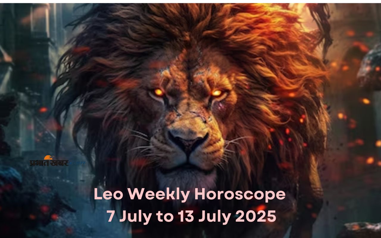 Leo Weekly Horoscope 7 July to 13 July 2025 in Hindi