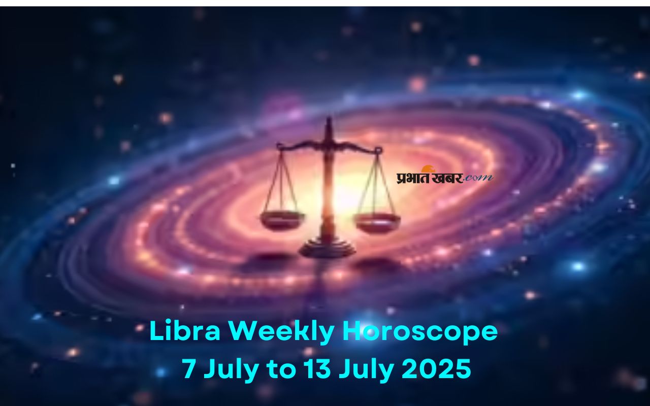 Libra Weekly Horoscope 7 July to 13 July 2025 in Hindi