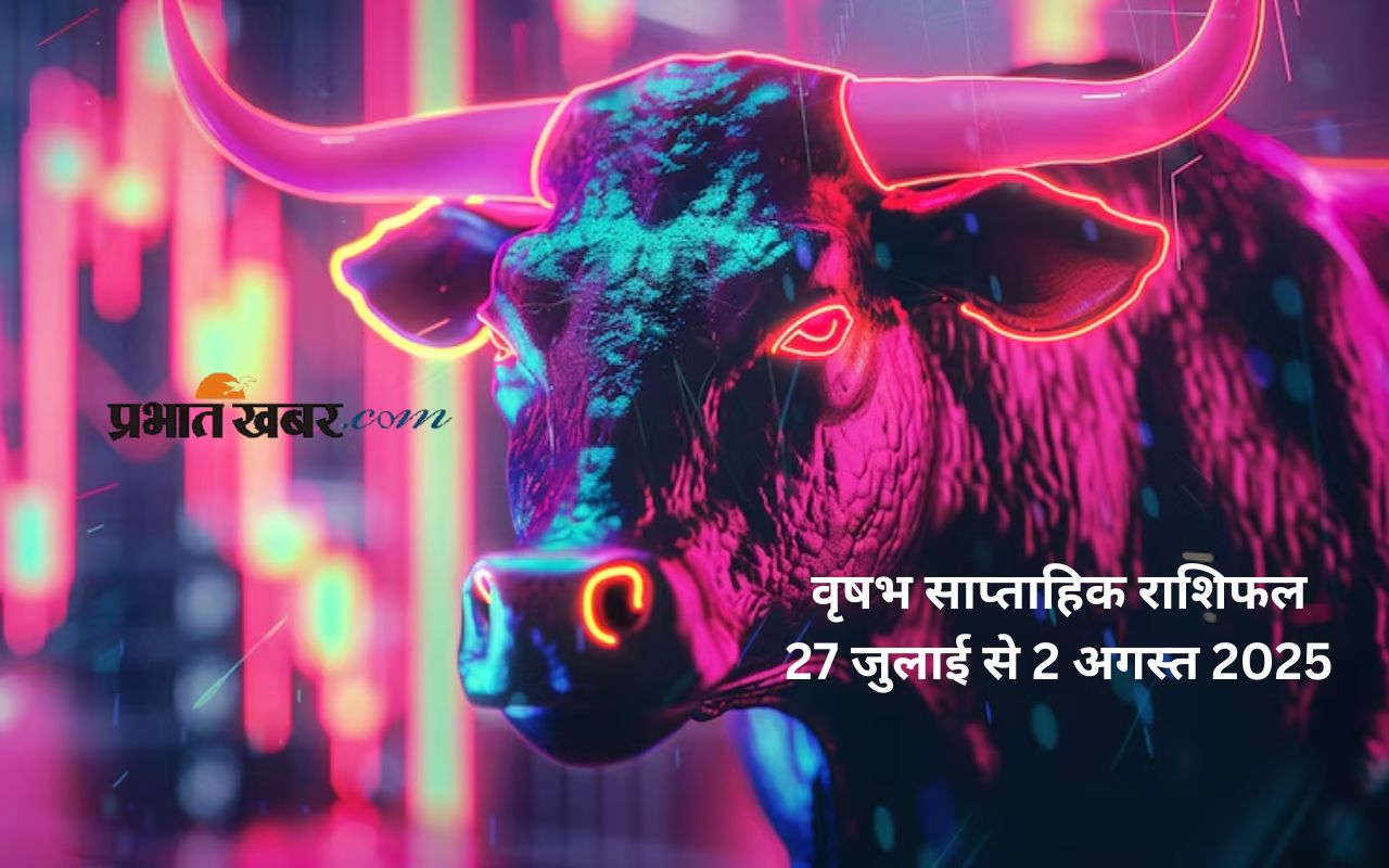 Taurus Weekly Horoscope 27 July to 2 August 2025 in Hindi