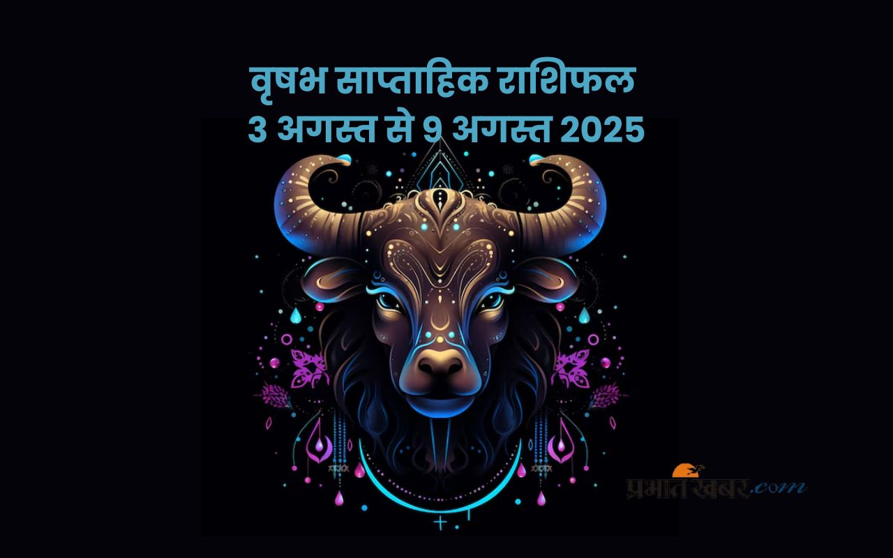 Taurus Weekly Horoscope 3 August to 9 August 2025 in Hindi