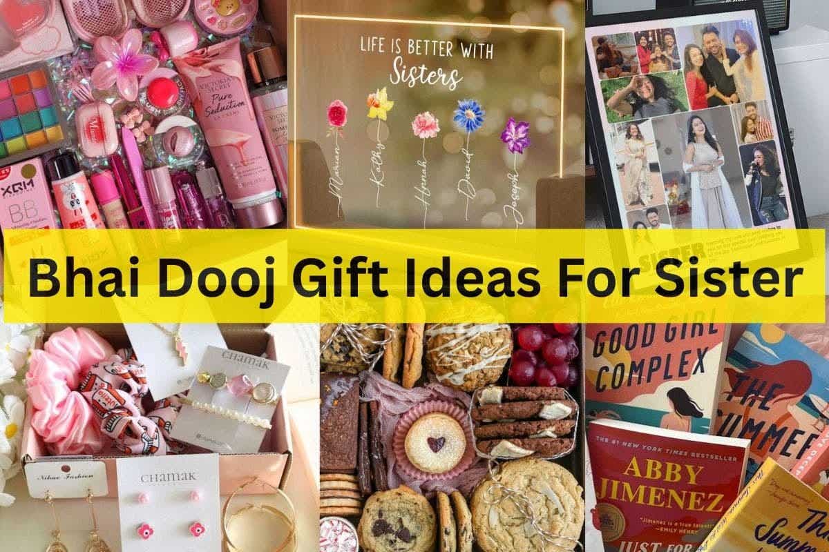 Bhai Dooj Gift Ideas For Sister