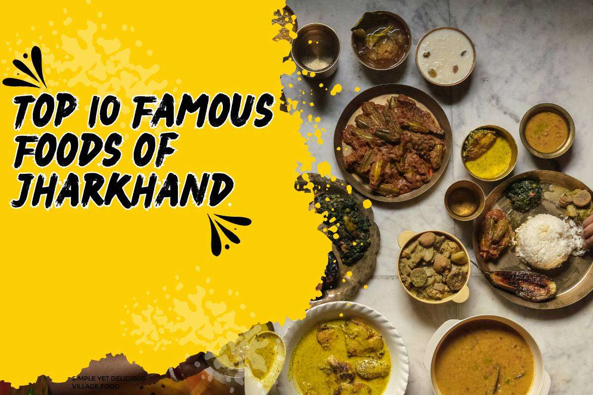 Traditional Foods of Jharkhand - Top 10 Famous Foods of Jharkhand