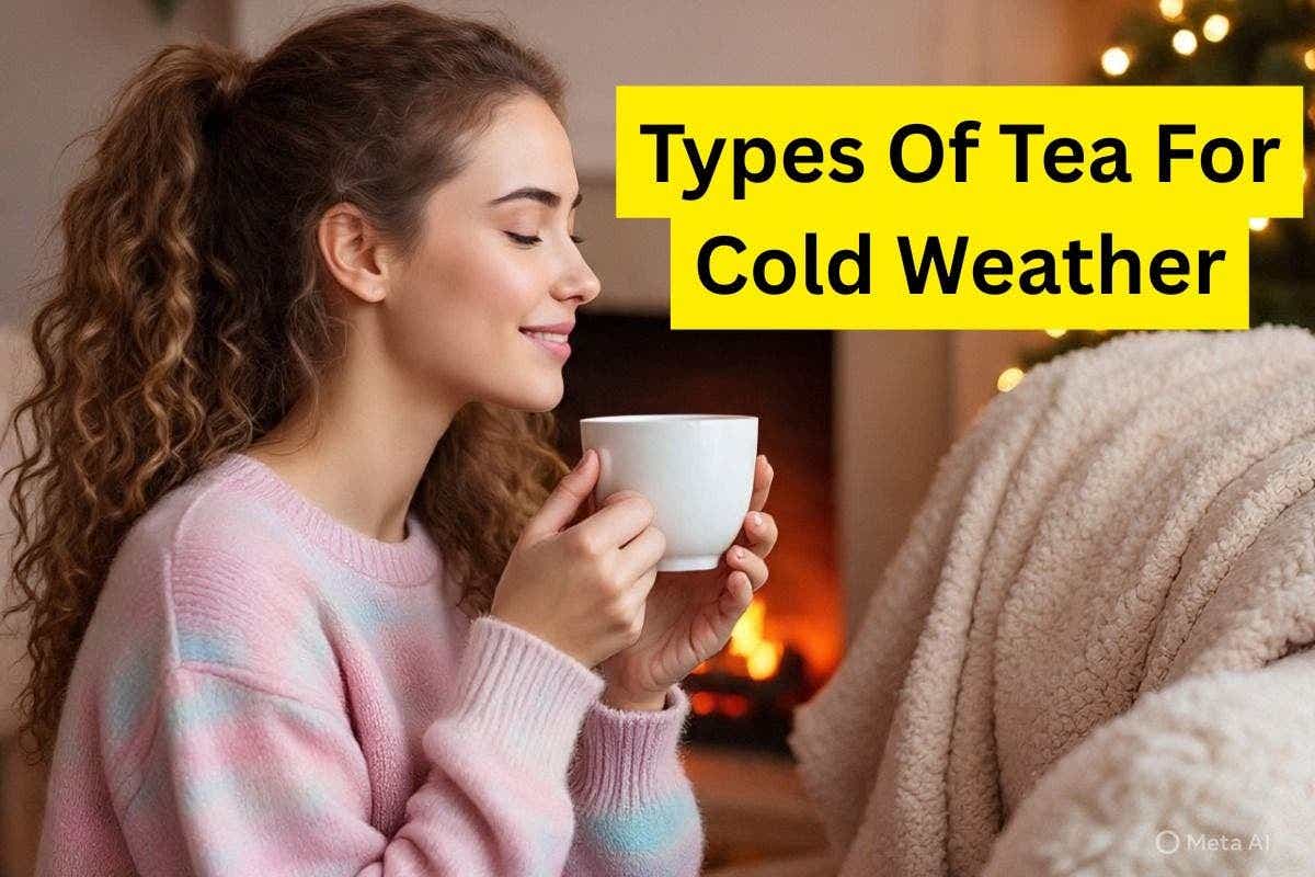 Types Of Tea for Cold Weather