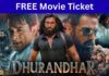 Dhurandhar FREE Movie Ticket