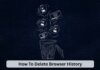 क्रोम से ओपेरा और सफारी तक, ब्राउजर हिस्ट्री मिटाओ, प्राइवेसी बचाओ How To Delete Browser History